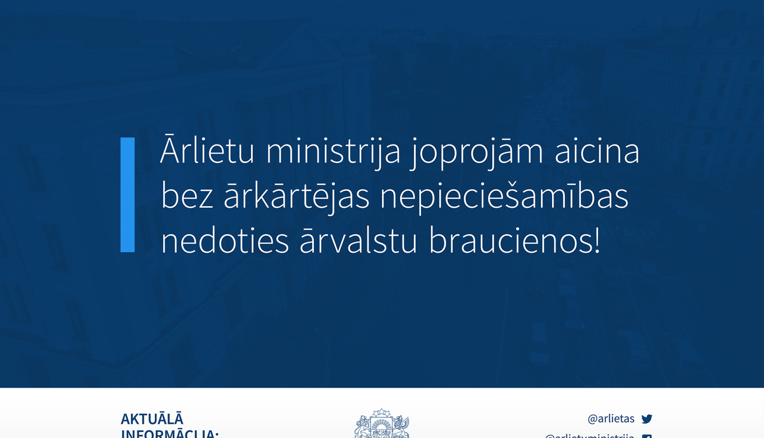 Ārlietu ministrija joprojām aicina bez ārkārtējas nepieciešamības nedoties ārvalstu braucienos