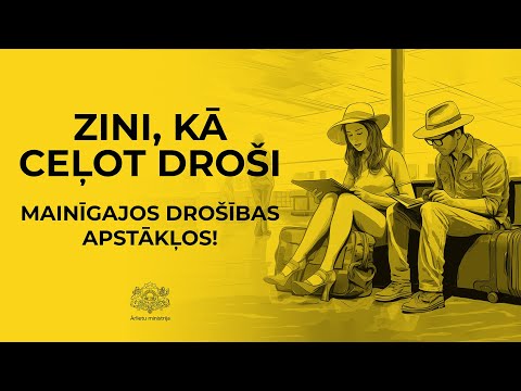 Zini, kā ceļot droši mainīgajos drošības apstākļos! #CeļoDroši